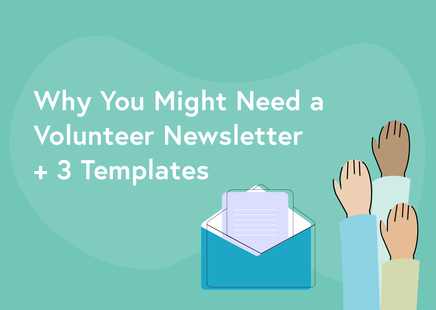 Why You Might Need a Volunteer Newsletter + 3 Templates